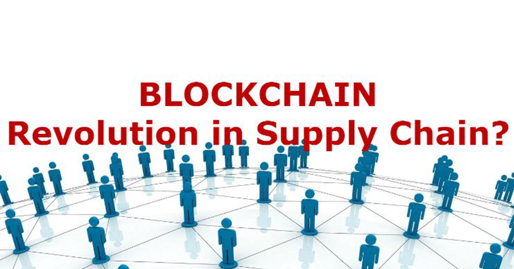Blockchain - Revolution in Supply Chain?