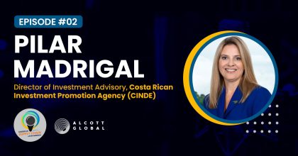 #02: Pilar Madrigal Director of Investment Advisory at Costa Rican Investment Promotion Agency (CINDE) LATAM Featured Image