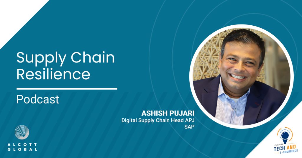 Supply Chain Resilience with Ashish Pujari Digital Supply Chain Head APJ at SAP Featured Image