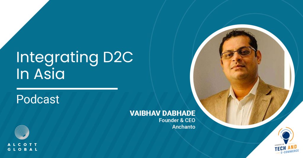 Integrating D2C in Asia with Vaibhav Dabhade Founder & CEO of Anchanto Featured Image