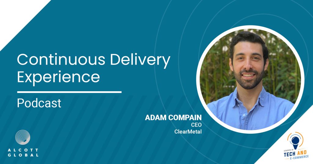 Continuous Delivery Experience with Adam Compain CEO of ClearMetal Featured Image