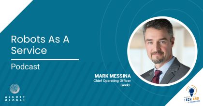 Robots as a Service with Mark Messina COO Geek+ Featured Image