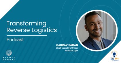 Transforming Reverse Logistics with Gaurav Saran CEO of ReverseLogix Featured Image