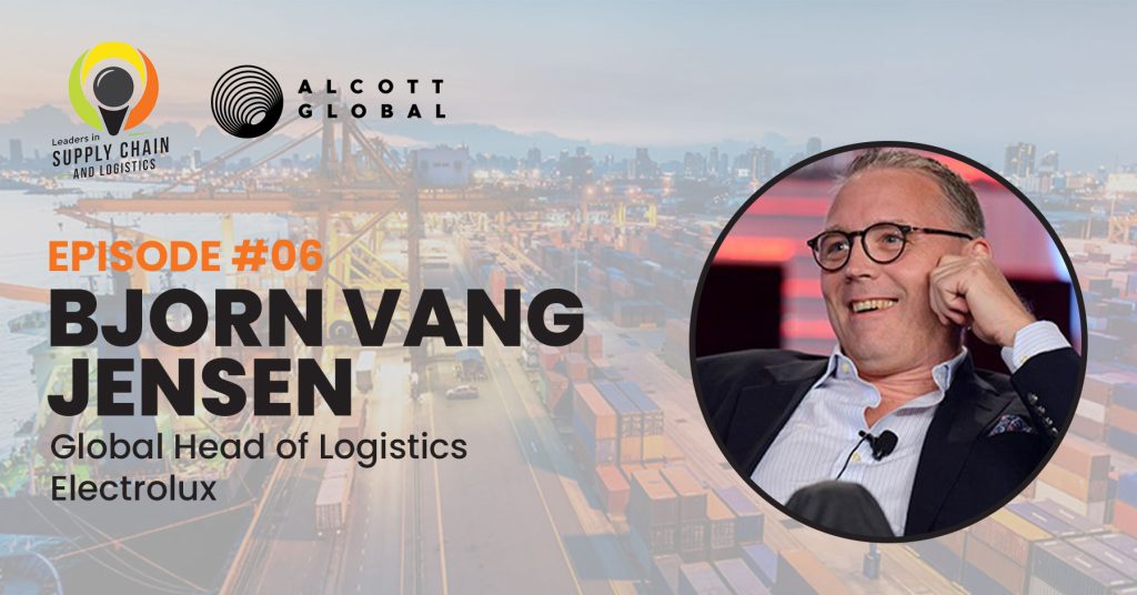 #06: Bjorn Vang Jensen Global Head of Logistics at Electrolux Featured Image