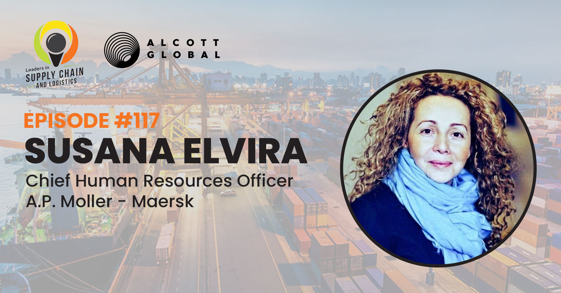 #117: Susana Elvira, Chief Human Resources Officer of A.P. Moller - Maersk Featured Image