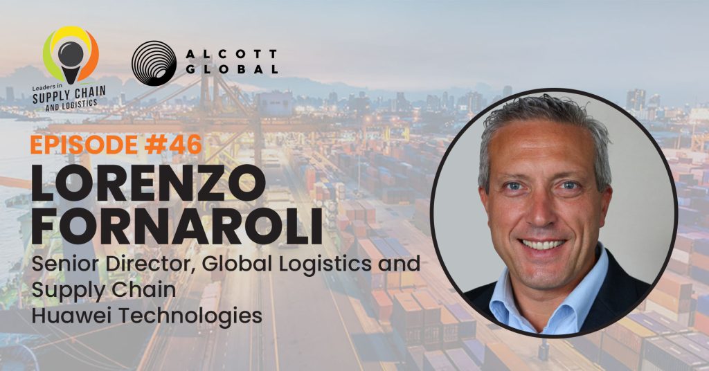 #46: Lorenzo Fornaroli Senior Director, Global Logistics and Supply Chain of Huawei Technologies Featured Image