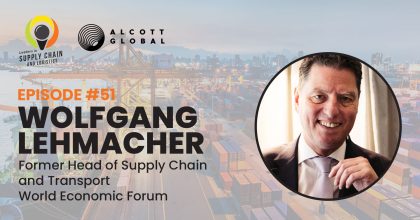 #51: Wolfgang Lehmacher Former Head of Supply Chain and Transport, World Economic Forum Featured Image