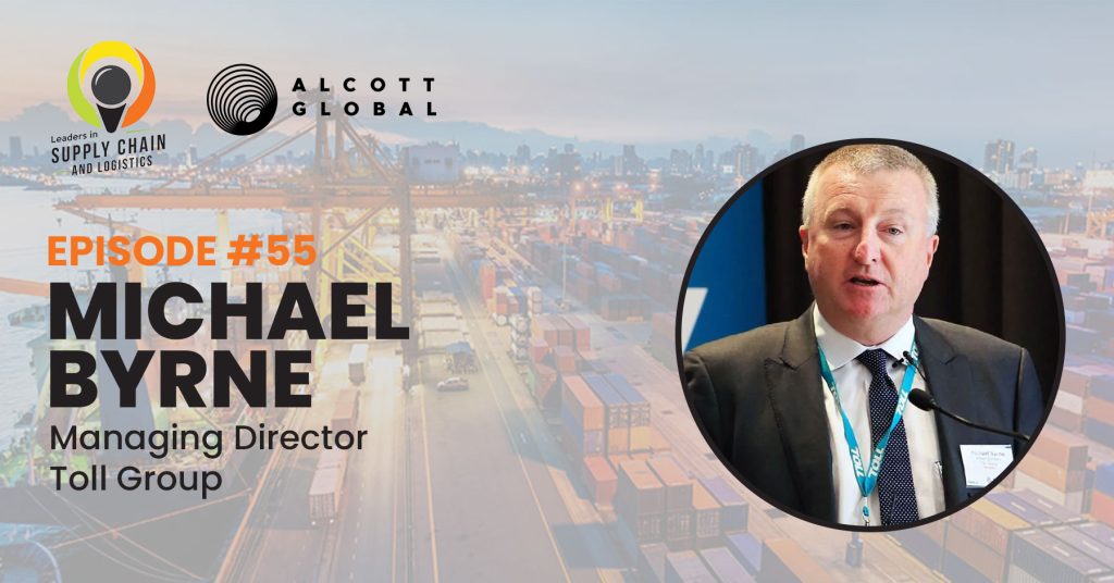 #55: Michael Byrne Managing Director of Toll Group Featured Image