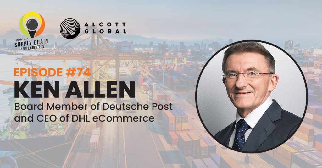 #74: Ken Allen Board Member of Deutsche Post and CEO of DHL eCommerce Featured Image