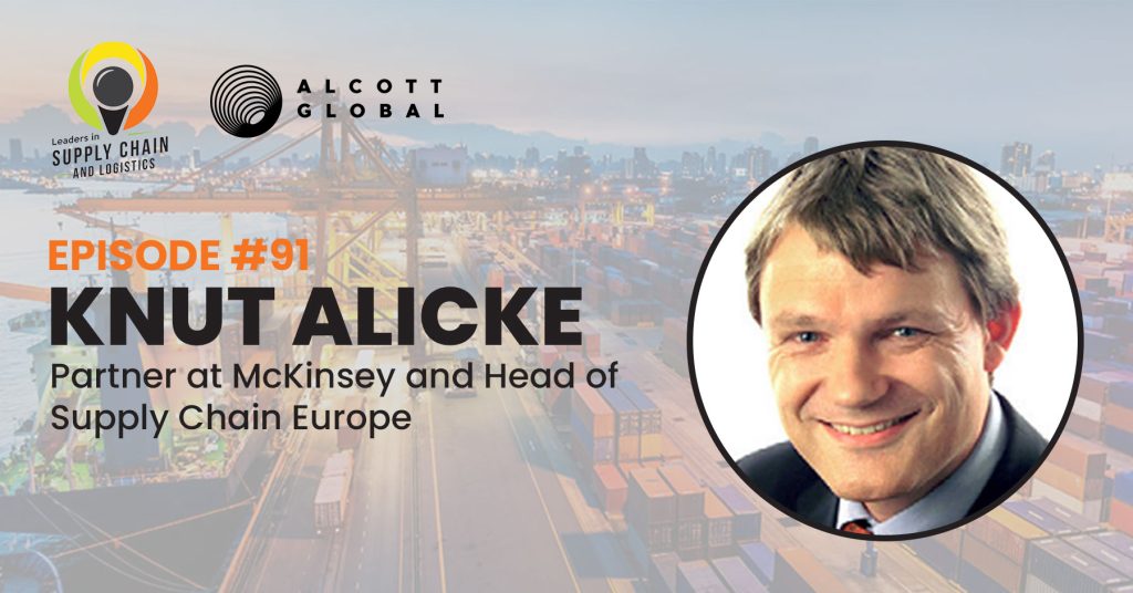 #91: Knut Alicke Partner at McKinsey and Head of Supply Chain Europe Featured Image