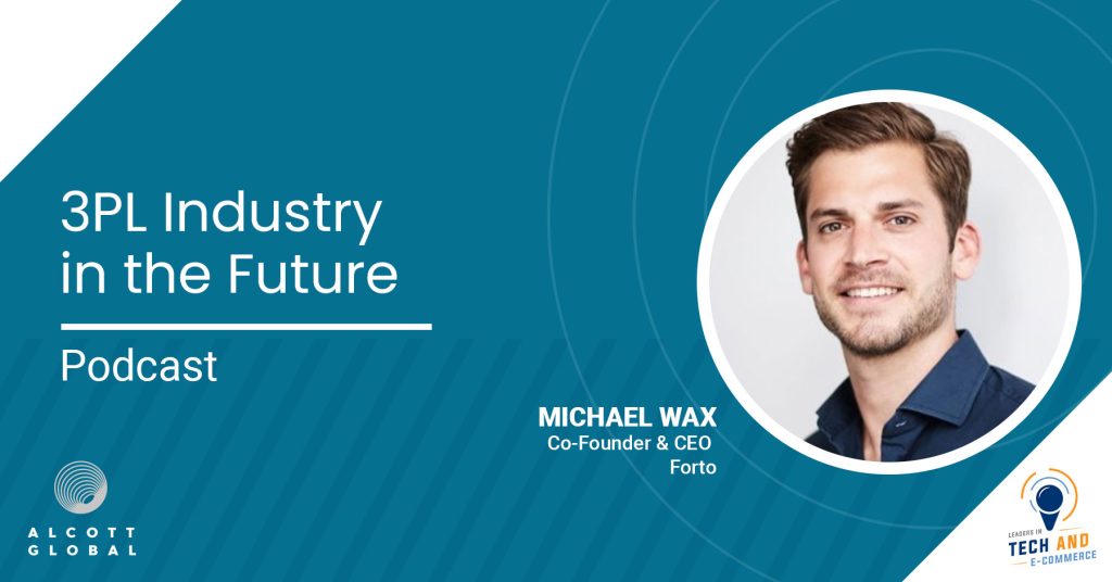 3PL Industry in the Future with Michael Wax Co-Founder and CEO of Forto Featured Image