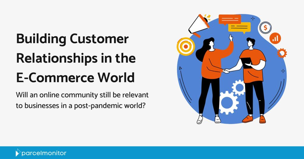 Building Customer Relationships in the E-Commerce World Featured Image