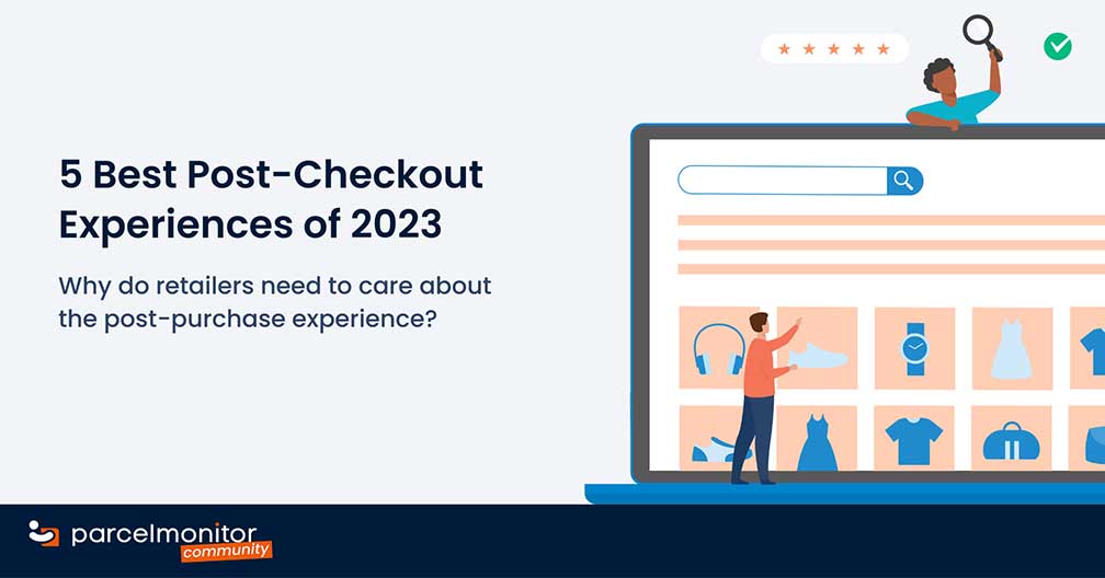 Parcel Monitor: 5 Best Post-Checkout Experiences of 2023 Featured Image